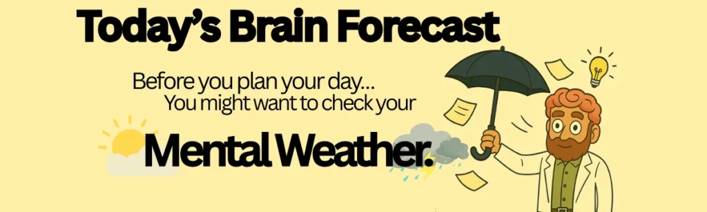 Today’s Brain Forecast: 80% Genius, 60% Spirals, 100% Snacks